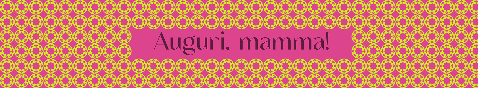 Auguri, Mamma!